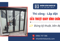 Thi công lắp đặt cửa trượt quay Bình Chánh chuẩn kỹ thuật, bền đẹp